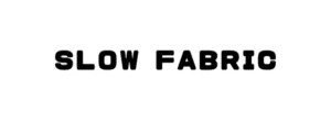 SLOW FABRIC